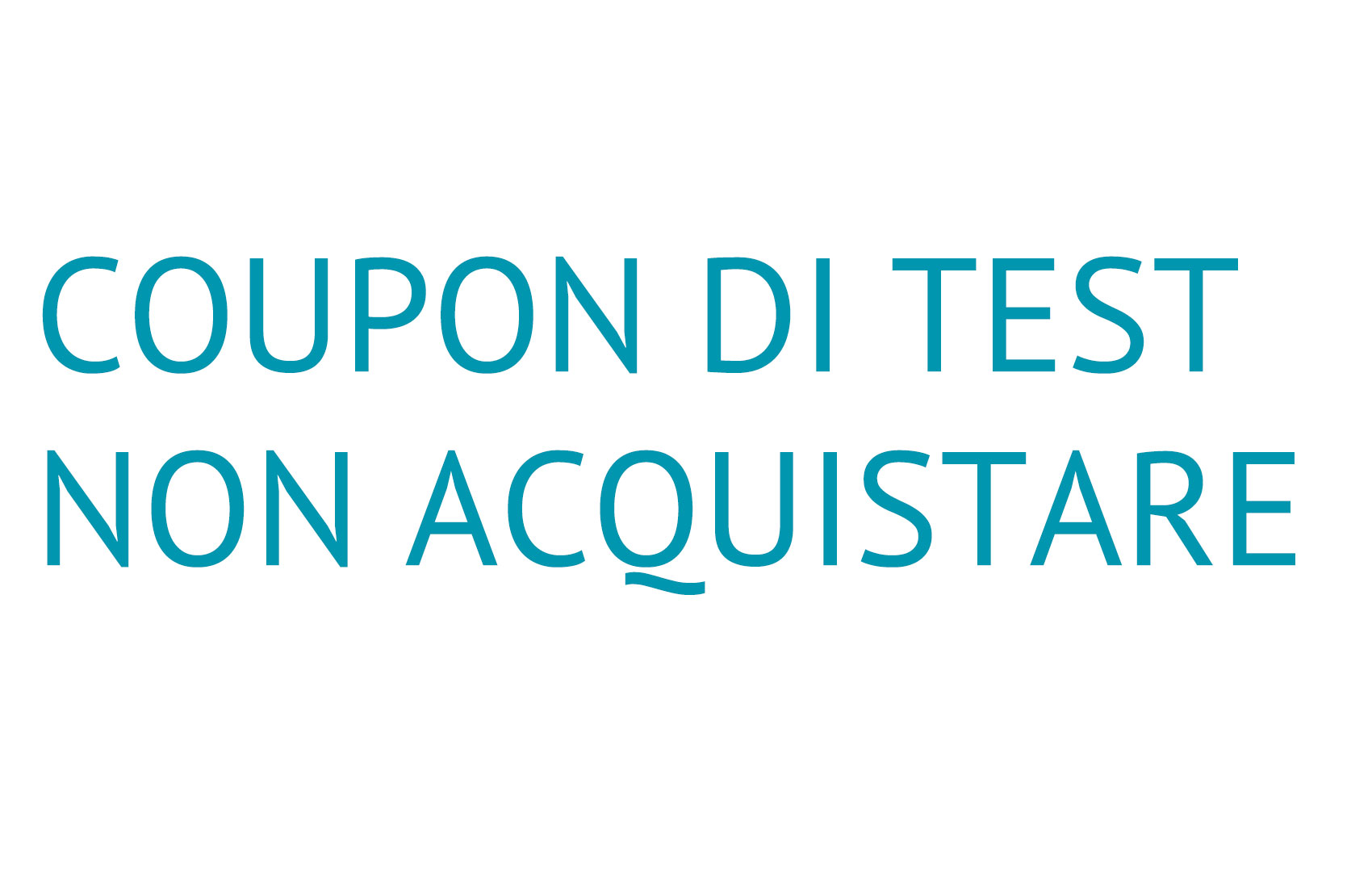 Coupon di test 3 - NON ACQUISTARE